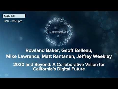 Panel: 2030 and Beyond: A Collaborative Vision for California’s Digital Future
