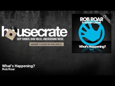 Rob Roar - What's Happening? - feat. Keithen Carter
