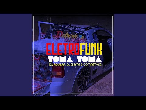 Eletrofunk Toma Toma (Toma Perereca)