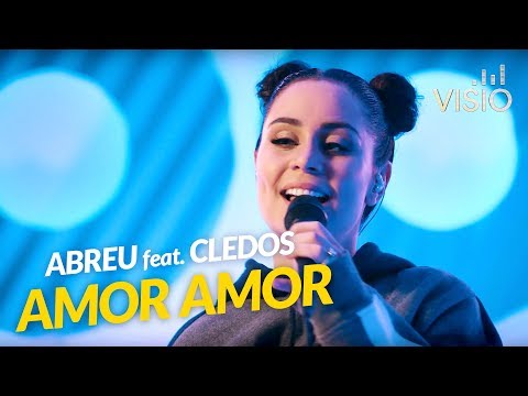 ABREU ft. Cledos - Amor Amor / Visio Live