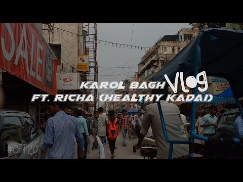 Karol Bagh Vlog Ft. Richa (Healthy Kadai) + HAUL #OFT2D | VLOG 7 Video