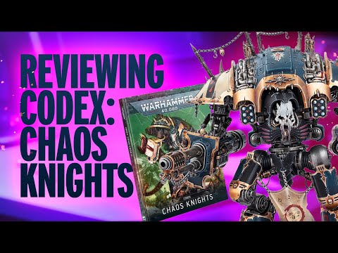 NEW Chaos Knights Codex Review
