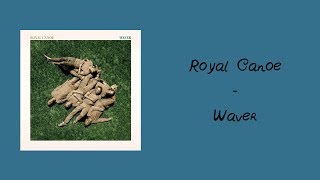 Royal Canoe - Waver (20WOL Review)