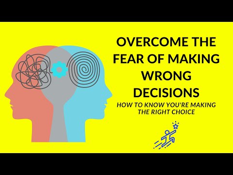 Fear of Making the Wrong Decision