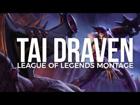 "Tai" Draven Montage - League of Legends Montage