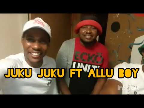 Juku Juku ft Allu Boy