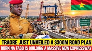 This Ibrahim Traore $300M Road Project In Burkina Faso Will Shock You 🇧🇫🇧🇫