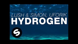 Lush & Simon, Uforik - Hydrogen (Original Mix)