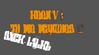 keen'v tu me manques