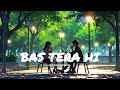 Bas Tera Hi Slowed Reverb Lofi Manzar Trending Music Musicproduction Lofimanzar