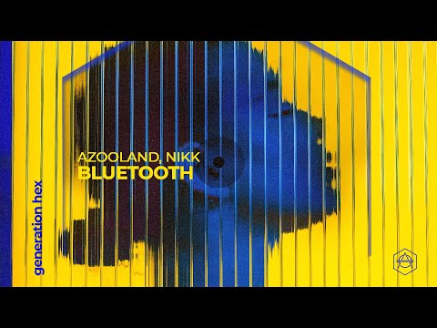 Azooland, NIKK - Bluetooth (Official Audio)