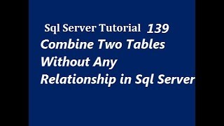 Combine Two Tables Without Any Relationship in Sql Server