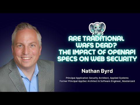 Are Traditional WAFs Dead? The Impact of OpenAPI Specs on Web Security with Nathan Byrd