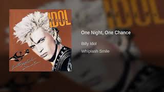Billy Idol - One Night, One Chance