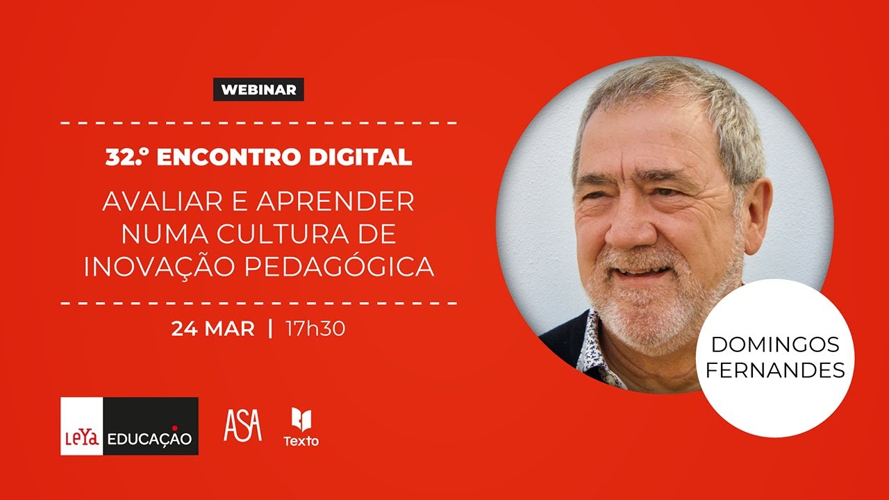 LeYa Educação | 32.º Encontro Digital - Avaliar e Aprender numa Cultura de Inovação Pedagógica