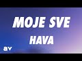 Hava - Moje Sve (Lyrics) Hava - Moje Sve (Lyrics)