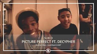 SLik d - Picture Perfect feat Decypher