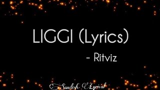 Liggi (Lyrics) 🎵 || Ritviz || Tiktok Trending Song || SANDESH LYRICAL Liggi (Lyrics) 🎵 || Ritviz || Tiktok Trending Song || SANDESH LYRICAL