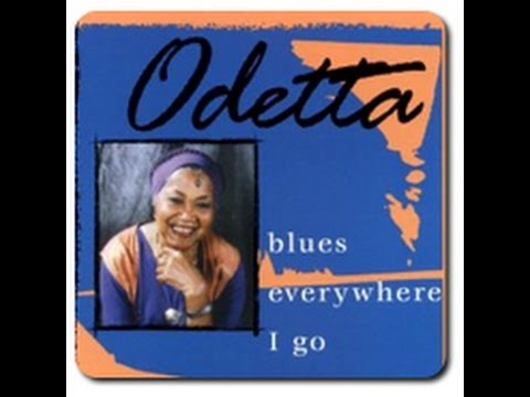Odetta "Blues Everywhere I Go"