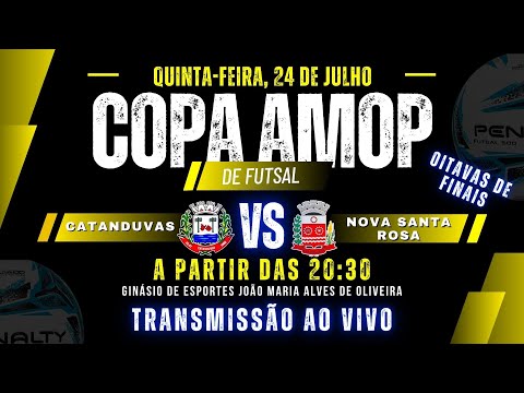 CATANDUVAS X NOVA SANTA ROSA - 24/07/2025 - OITAVAS DE FINAIS DA COPA AMOP DE FUTSAL 2025