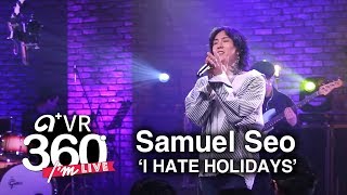 [I'm LIVE × VR360] Samuel Seo (서사무엘) - I HATE HOLIDAYS _ 360° Video