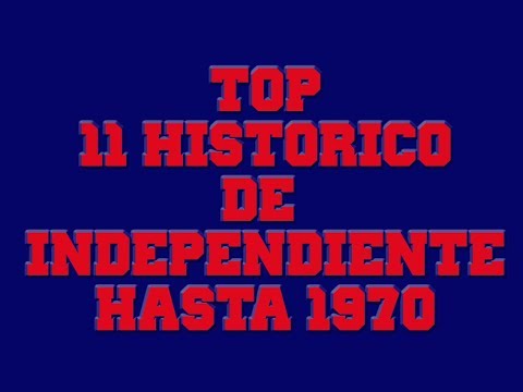 Top 11 histórico de Independiente hasta 1970