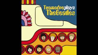 Yesterday - Tuamadre Plays The Beatles
