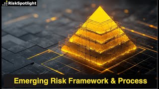 Emerging Risk Framework & Process