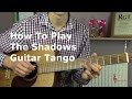 How To Play Guitar Tango By The Shadows Guitar Lesson Tutorial