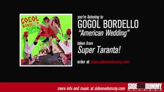 Gogol Bordello - American Wedding (Official Audio)