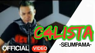 Download lagu C4LISTA - Seumpama (  Video ) mp3