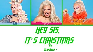 Rupaul&#39;s Drag Race UK S3 - Hey Sis, It&#39;s Christmas (Cast Version) - Color Coded Lyrics