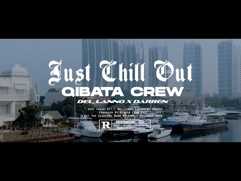 JUST CHILL OUT - QIBATA CREW (Official Music Video Lyrics)