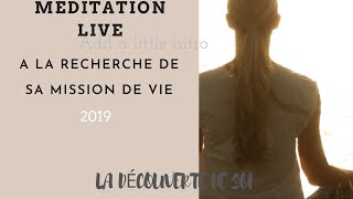 Méditation Live : À la recherche de sa mission de vie