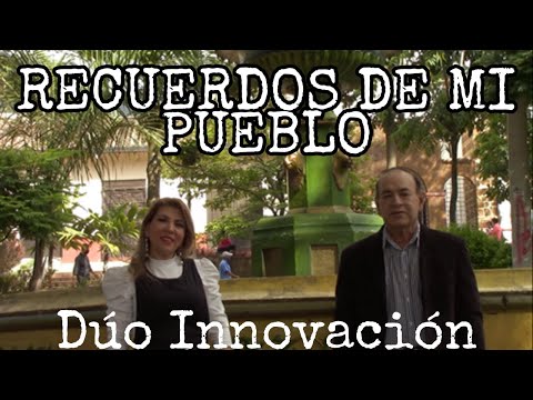 RECUERDOS DE MI PUEBLO - Duo innovacion - Gloria y Alonso