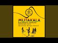 Mutakala Original Mix
