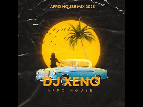 DJ Xeno - Afro Mix 2023