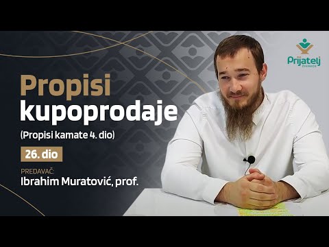 Propisi kupoprodaje - 26. dio - Propisi kamate 4. dio - Ibrahim Muratović, prof.
