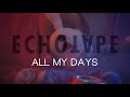 Echotape - All My Days 