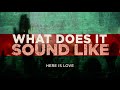 What Does It Sound Like
