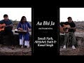 Aa Bhi Ja Instrumental | Sonali Nath, Abhishek Nath & Kunal Singh