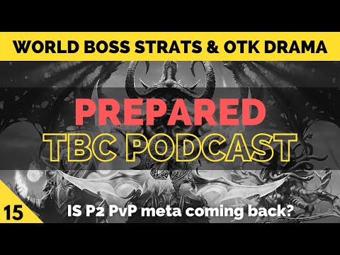 World Boss Strategies, OTK Cdew Drama, Honor System Is Broken | PREPARED: Classic TBC Podcast #15