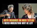 Keith Richard’s HONEST OPINION on Mick Taylor
