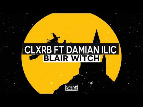 CLXRB ft Damian Ilic - Blair Witch (Original mix)