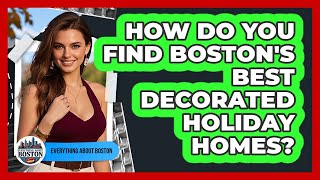 How Do You Find Boston's Best Decorated Holiday Homes? - Everything About Boston