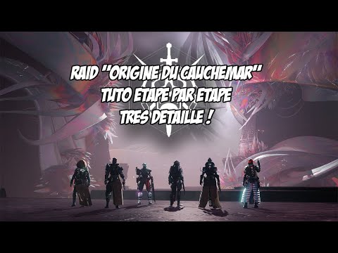 Destiny 2 - Raid "Origines du Cauchemar" - TUTO TRES DETAILLÉ ÉTAPE PAR ÉTAPE !