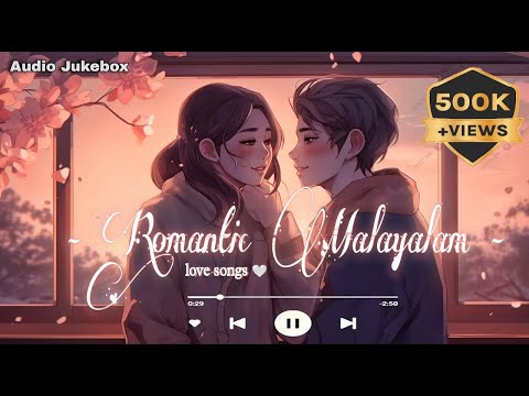Best of Malayalam Romantic Songs❤️‍🔥| Evergreen Love Collections | 2024 playlist - part 1
