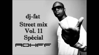 dj-fat - Street mix vol.11 Spécial Rohff - enregistré le 20.12.2008