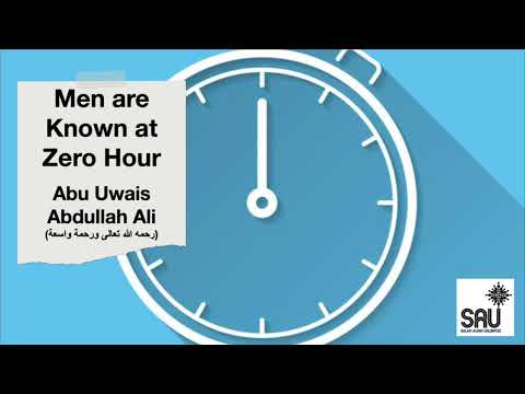 Men are Known at Zero Hour - Abu Uwais Abdullah Ali