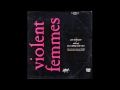Violent Femmes ----- Gone Daddy Gone (LYRICS) HD